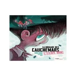 LA BRIGADE DES CAUCHEMARS - ESCAPE BOOK