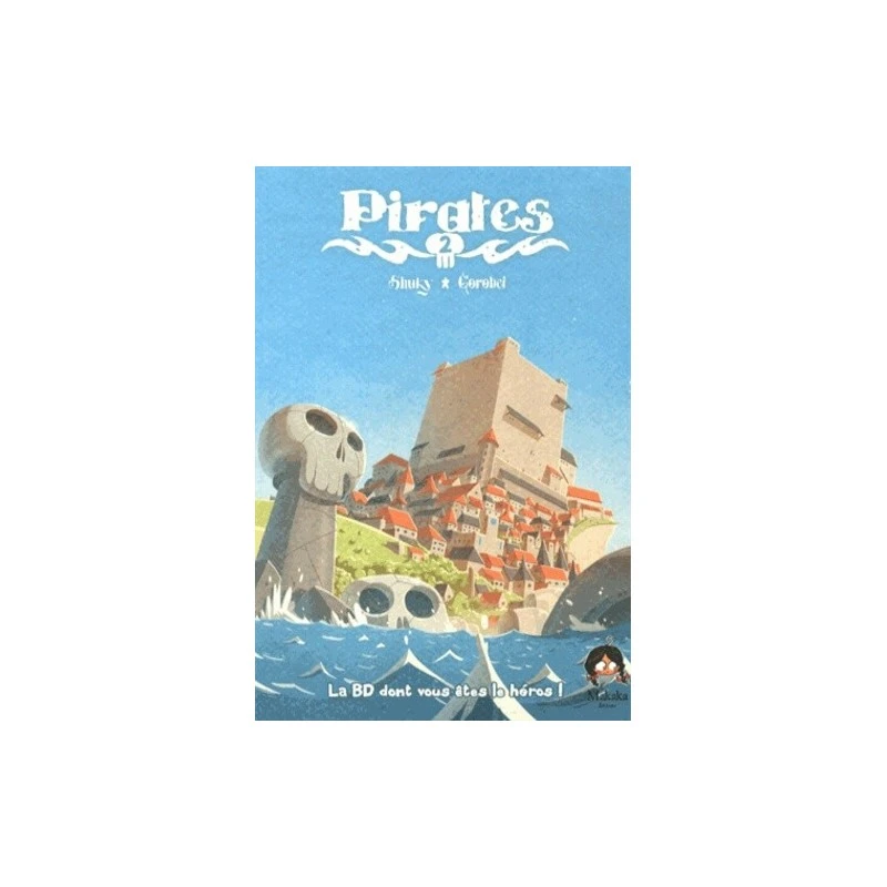 LA BD DONT VOUS ETES LE HEROS - PIRATES T02